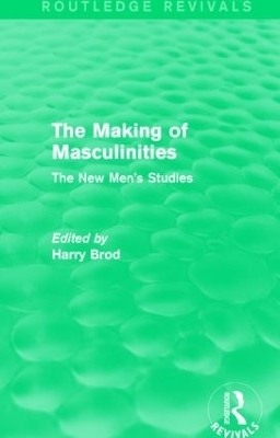 The Making of Masculinities (Routledge Revivals) - Harry Brod