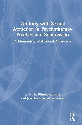 Working with Sexual Attraction in Psychotherapy Practice and Supervision - 