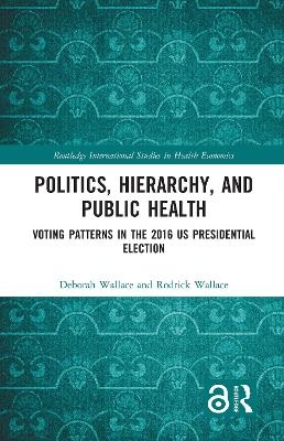 Politics, Hierarchy, and Public Health - Deborah Wallace, Rodrick Wallace