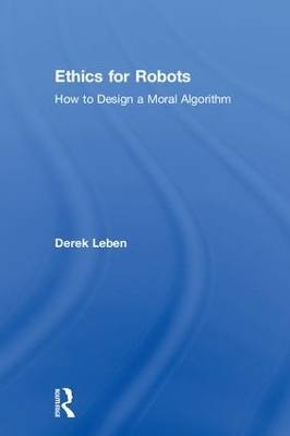 Ethics for Robots - Derek Leben