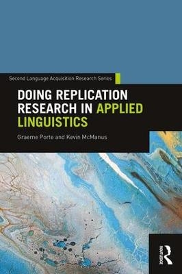 Doing Replication Research in Applied Linguistics - Graeme Porte, Kevin McManus