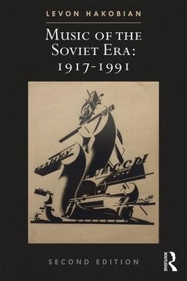 Music of the Soviet Era: 1917-1991 - Levon Hakobian