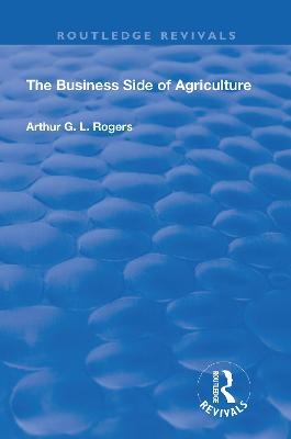 The Business Side of Agriculture - Arthur Rogers  G.L.