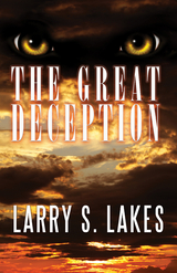 Great Deception -  Larry S. Lakes