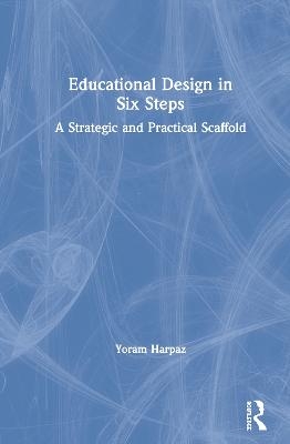 Educational Design in Six Steps - Yoram Harpaz