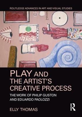 Play and the Artist&rsquo;s Creative Process - Elly Thomas