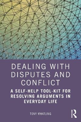 Dealing with Disputes and Conflict - Tony Whatling