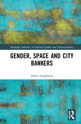 Gender, Space and City Bankers - Helen Longlands