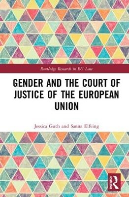 Gender and the Court of Justice of the European Union - Jessica Guth, Sanna Elfving