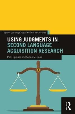 Using Judgments in Second Language Acquisition Research - Patti Spinner, Susan M. Gass