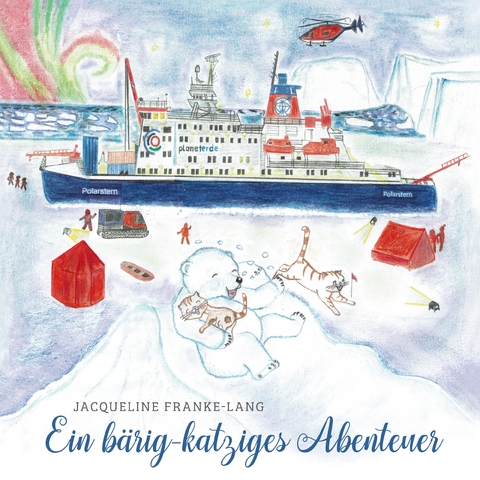 Ein b&auml;rig-katziges Abenteuer - Jacqueline Franke-Lang