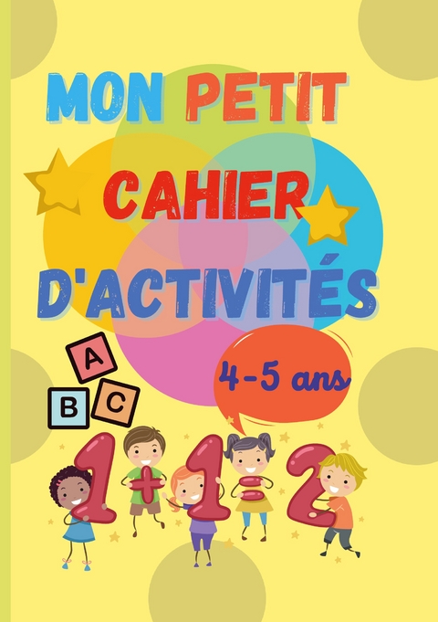 Mon petit cahier d'activit&eacute;s - Monic C. T.