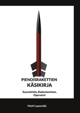 Pienoisrakettien Käsikirja - Matti Lepomäki