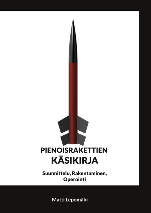 Pienoisrakettien Käsikirja - Matti Lepomäki