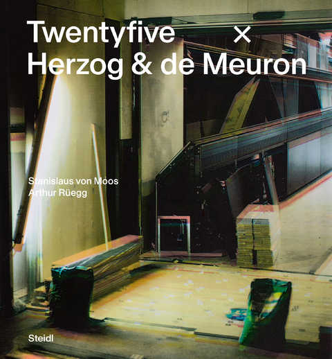 Twentyfive x Herzog & de Meuron - Stanislaus Von Moos, Arthur R&uuml;egg