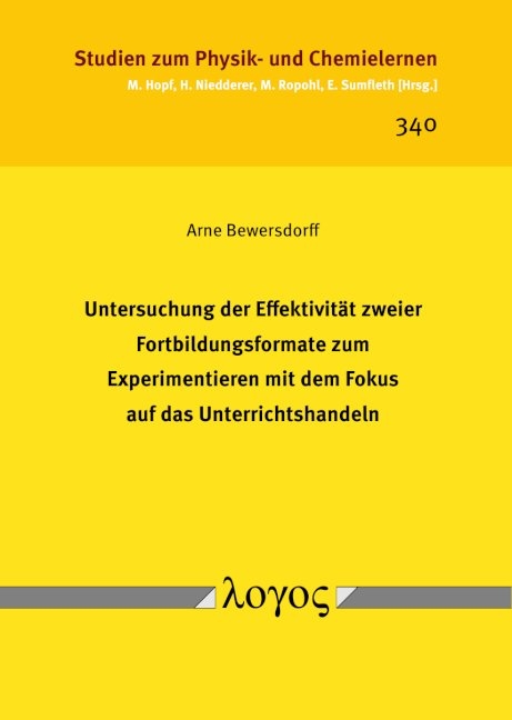 Untersuchung der Effektivit&auml;t zweier Fortbildungsformate zum Experimentieren mit dem Fokus auf das Unterrichtshandeln - Arne Bewersdorff