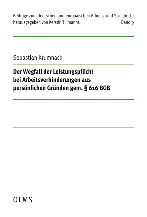 Der Wegfall der Leistungspflicht bei Arbeitsverhinderungen aus pers&ouml;nlichen Gr&uuml;nden gem. &sect; 616 BGB - Sebastian Krumnack