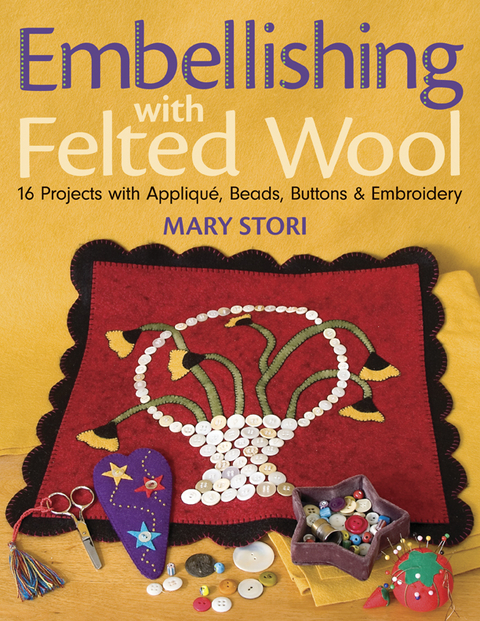 Embellishing with Felted Wool -  Mary Stori