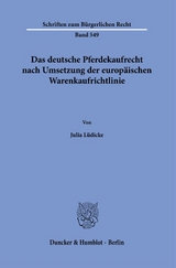 Das deutsche Pferdekaufrecht nach Umsetzung der europ&auml;ischen Warenkaufrichtlinie. - Julia L&uuml;dicke
