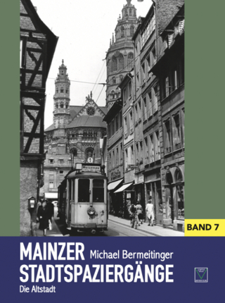 Mainzer Stadtspaziergänge VII