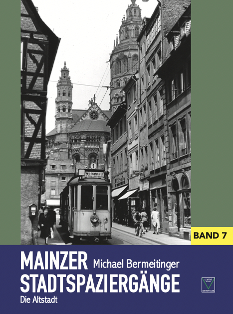 Mainzer Stadtspazierg&auml;nge VII - Michael Bermeitinger