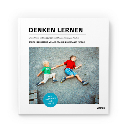 Denken lernen - Alexander Scheidt, Bianka Pergande, Kristina Musholt, Karoline Lohse, Sabine Hebenstreit-M&uuml;ller, Prof. Dr. Frauke Hildebrandt, Caroline Wronski, Karsten Manske, Jan Lonnemann, Jasmin Luthardt, Claudia Kearney-Wagner, Katrin Macha, Tina Marusch, Ruben Mau&eacute;