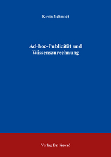 Ad-hoc-Publizit&auml;t und Wissenszurechnung - Kevin Schmidt