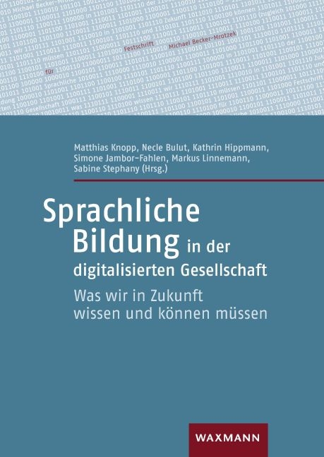 Sprachliche Bildung in der digitalisierten Gesellschaft - 