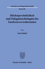 H&ouml;chstpers&ouml;nlichkeit und Delegationsbefugnis des Insolvenzverwalteramtes. - Paul Sch&auml;del