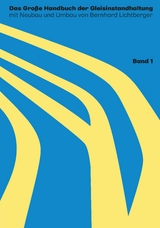Das gro&szlig;e Handbuch der Gleisinstandhaltung - Bernhard Lichtberger