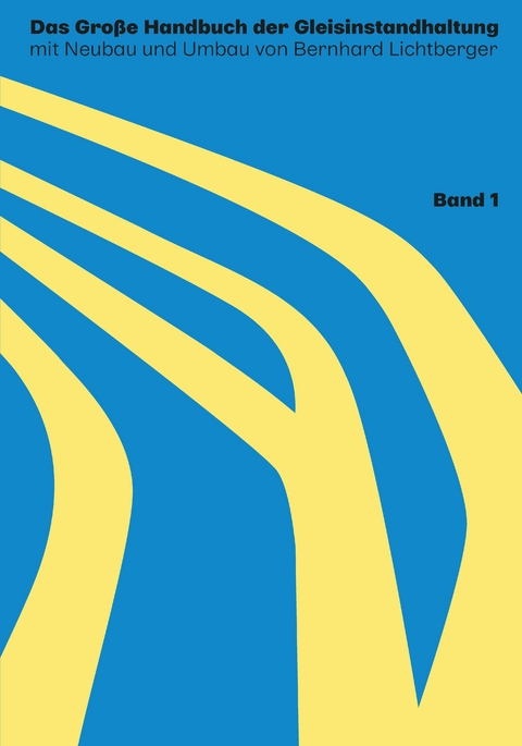 Das gro&szlig;e Handbuch der Gleisinstandhaltung - Bernhard Lichtberger