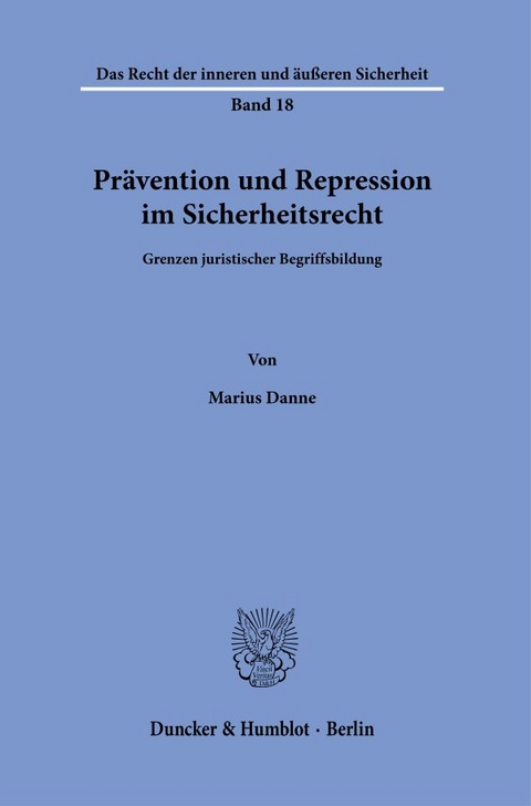 Pr&auml;vention und Repression im Sicherheitsrecht. - Marius Danne
