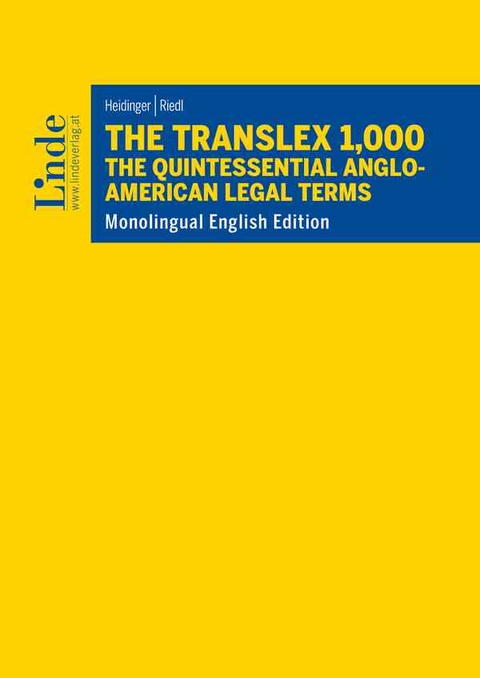 The Translex 1,000 &ndash; The Quintessential Anglo-American Legal Terms - Franz J. Heidinger, Martin Riedl
