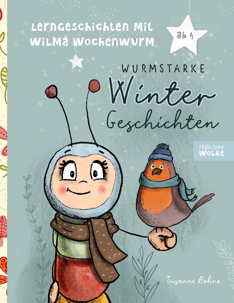 Lerngeschichten mit Wilma Wochenwurm - Wurmstarke Wintergeschichten - Susanne Bohne