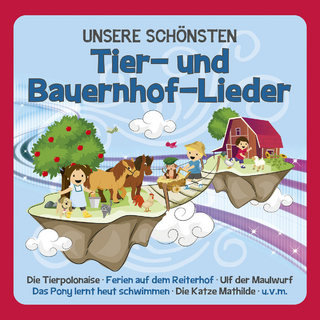 UNSERE SCHÖNSTEN Tier- und Bauernhof-Lieder