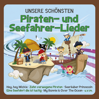 UNSERE SCHÖNSTEN Piraten- und Seefahrer-Lieder