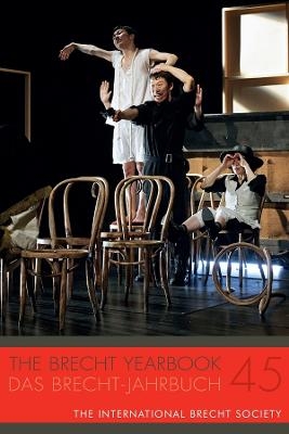 The Brecht Yearbook / Das Brecht-Jahrbuch 45 - 
