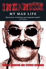 Insanity - My Mad Life - Charles Bronson