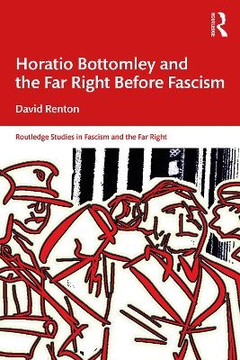 Horatio Bottomley and the Far Right Before Fascism - David Renton