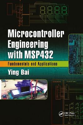 Microcontroller Engineering with MSP432 - Ying Bai