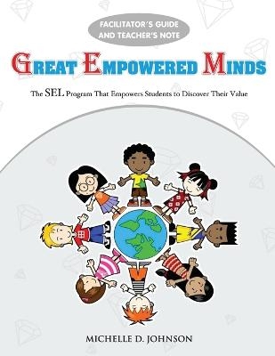 Great Empowered Minds - Facilitator's Manual - Michelle D Johnson