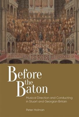Before the Baton - Peter Holman