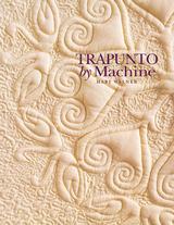 Trapunto By Machine -  Hari Walner