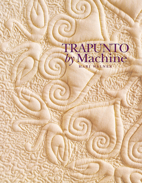 Trapunto By Machine -  Hari Walner