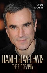 Daniel Day-Lewis - The Biography - Laura Jackson