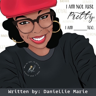 I Am Not Just Pretty; I Am ______ Too.