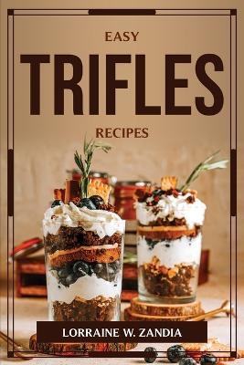 Easy Trifles Recipes -  Lorraine W Zandia