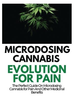Microdosing Cannabis Evolution for Pain - Rayne Norris