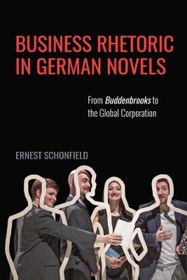 Business Rhetoric in German Novels - Dr Ernest Schonfield