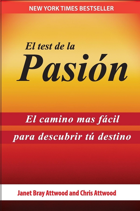 El Test de la Pasi&oacute;n -  Chris Attwood,  Janet Bray Attwood